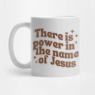 Power In The Name Of Jesus Mug